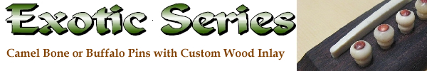 Exotic series bridge pins